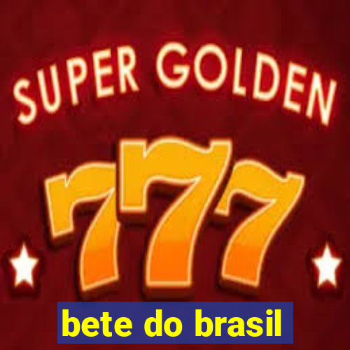 bete do brasil